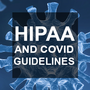 HIPAA Guidelines and COVID-19